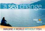 A Sea Change: Imagine a world without fish